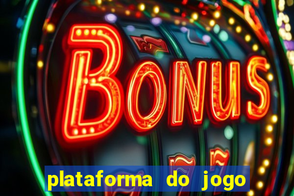 plataforma do jogo do tigrinho chinesa