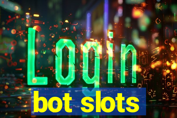 bot slots