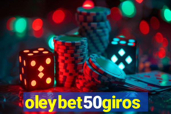 oleybet50giros