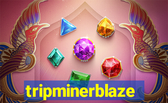 tripminerblaze