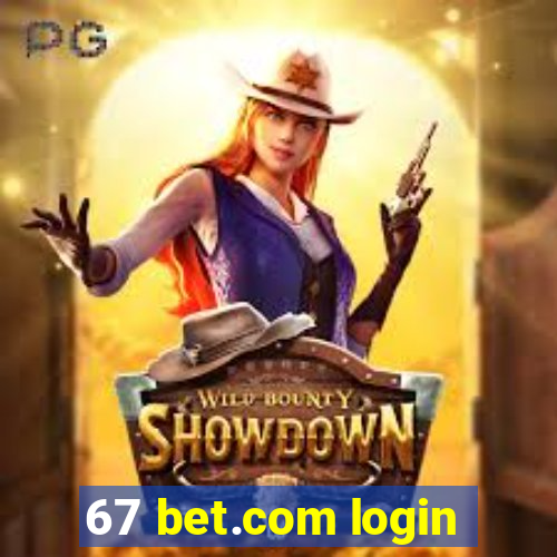 67 bet.com login