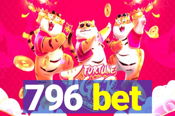 796 bet