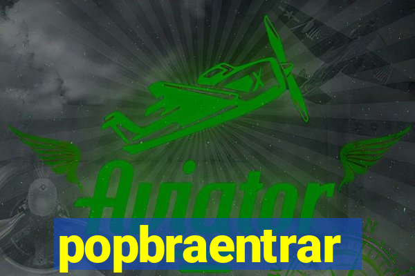 popbraentrar