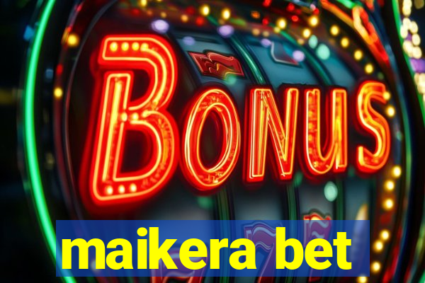 maikera bet