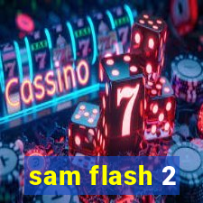 sam flash 2