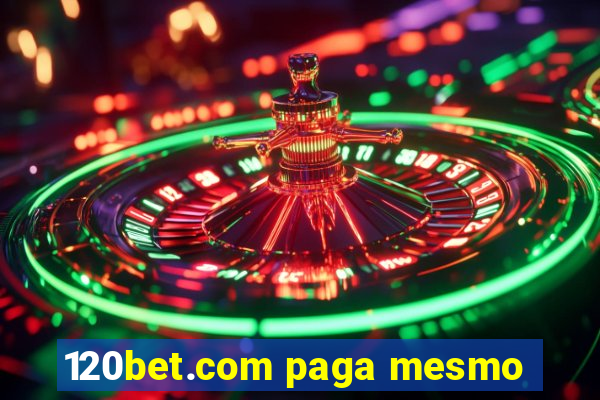 120bet.com paga mesmo