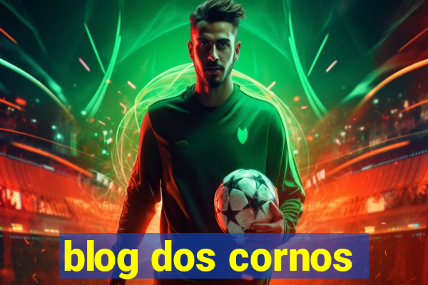 blog dos cornos