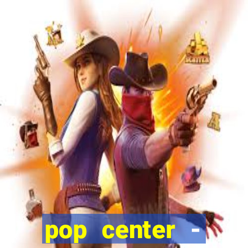 pop center - centro popular de compras