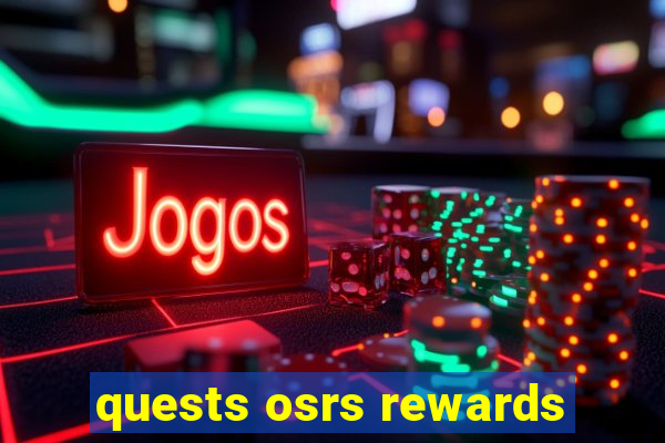 quests osrs rewards