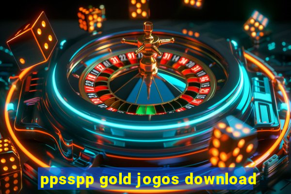 ppsspp gold jogos download