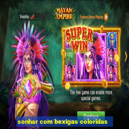 sonhar com bexigas coloridas