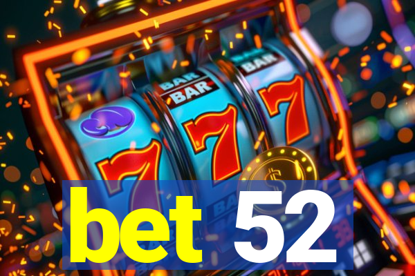 bet 52