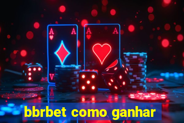 bbrbet como ganhar