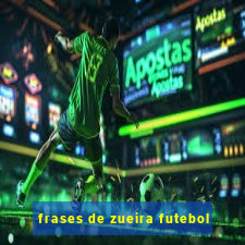 frases de zueira futebol