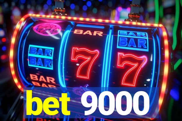 bet 9000