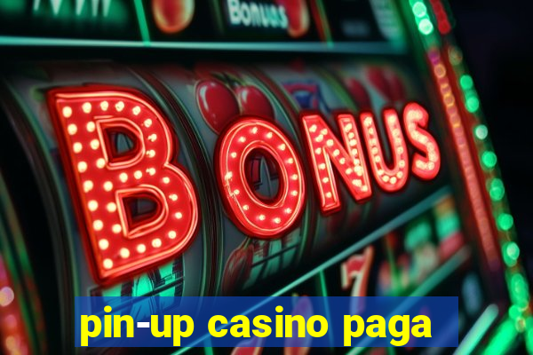 pin-up casino paga