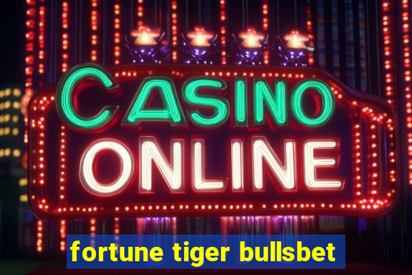 fortune tiger bullsbet