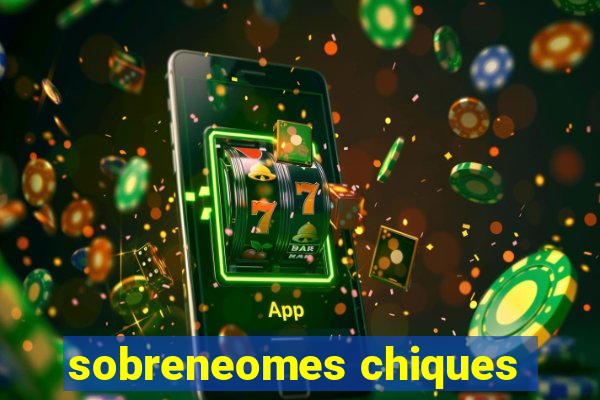 sobreneomes chiques