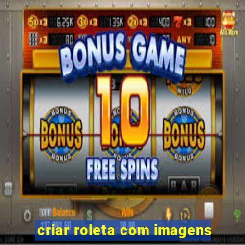 criar roleta com imagens