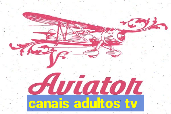 canais adultos tv