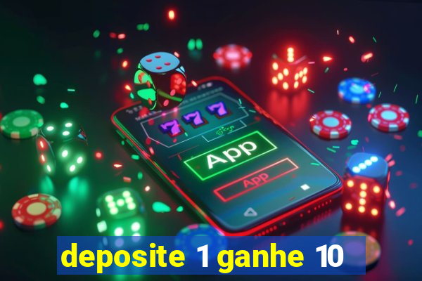 deposite 1 ganhe 10