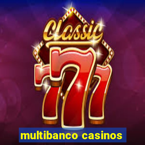 multibanco casinos