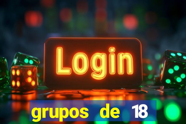 grupos de 18 dezenas para lotofácil