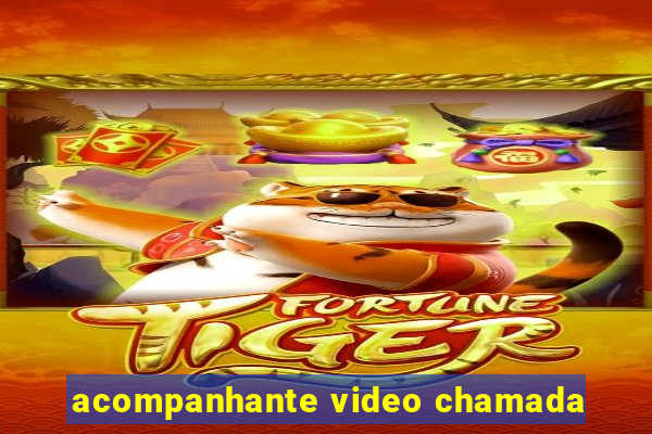 acompanhante video chamada