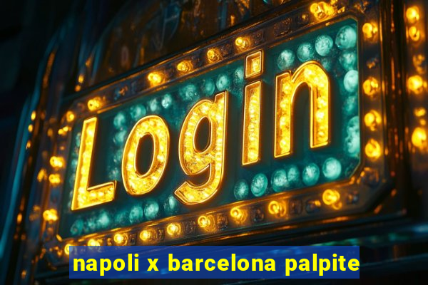 napoli x barcelona palpite