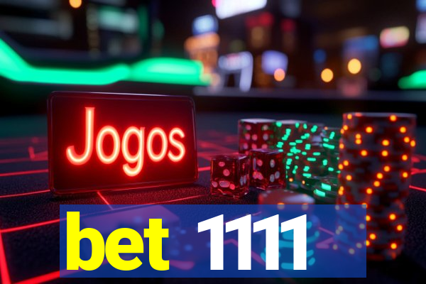 bet 1111