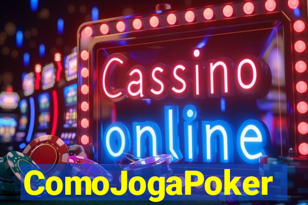 ComoJogaPoker