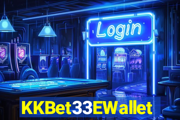 KKBet33EWallet