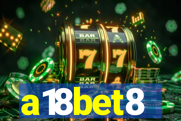 a18bet8