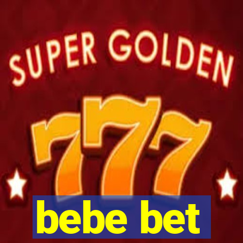 bebe bet