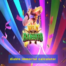 diablo immortal calculator