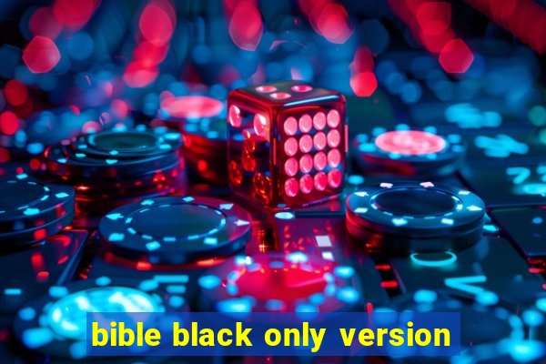 bible black only version