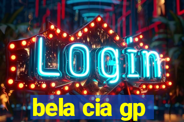 bela cia gp