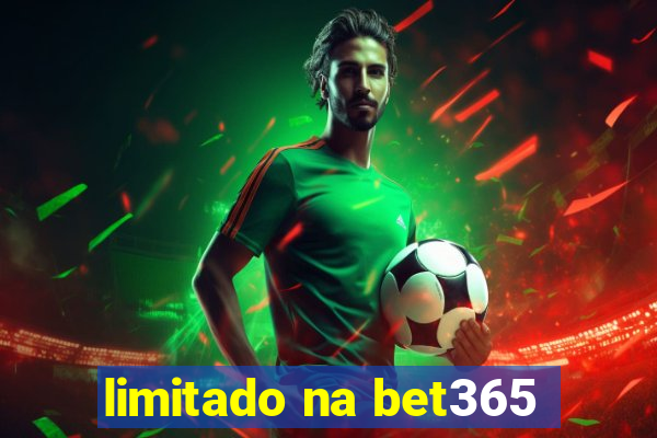 limitado na bet365