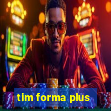 tim forma plus