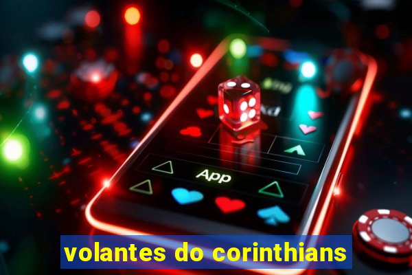 volantes do corinthians