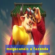 megacanais a fazenda