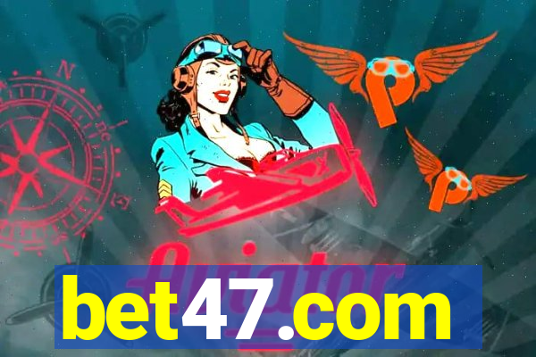 bet47.com