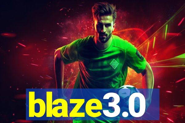 blaze3.0