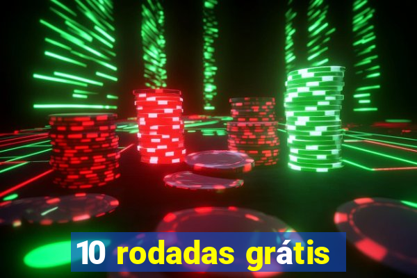 10 rodadas grátis