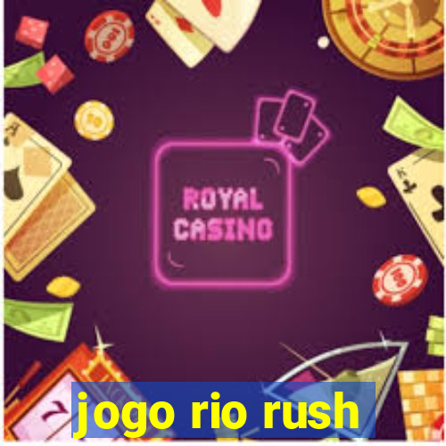 jogo rio rush