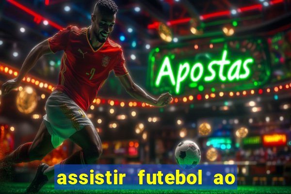 assistir futebol ao vivo multicanais