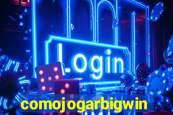 comojogarbigwin