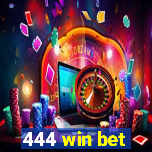 444 win bet