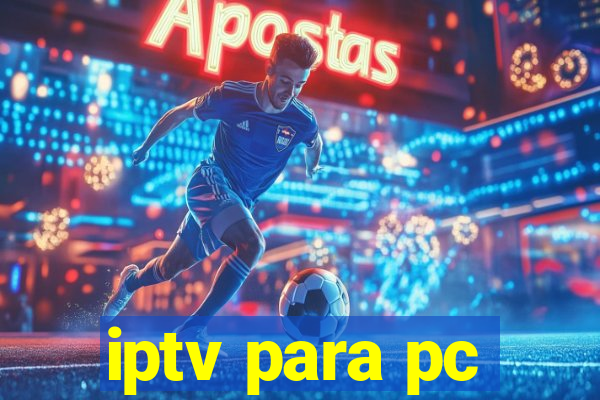 iptv para pc