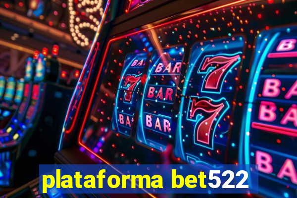 plataforma bet522